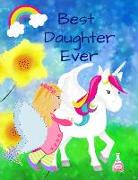 Best Daughter Ever: The Fairy and the Unicorn Watercolor Notebook Journal Sketchbook for Writing Drawing Doodling Sketching with Inspirati