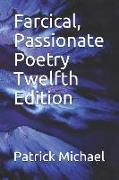 Farcical, Passionate Poetry Twelfth Edition
