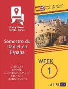 Everyday Spanish Conversations to Help You Learn Spanish - Week 1 - Parallel Español-English Side-By-Side Edition: Semestre de Daniel En España