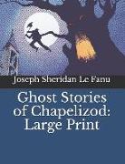 Ghost Stories of Chapelizod: Large Print