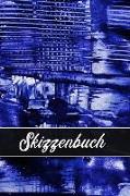 Skizzenbuch: Malen - Zeichnen Und Skizzieren Unterwegs. Blanko-Notizbuch Zum Selbstgestalten Künstler Skizzenbuch