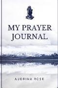 My Prayer Journal: Prayer Journal for Women