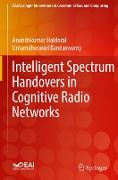 Intelligent Spectrum Handovers in Cognitive Radio Networks