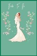 Bride to Be: Wedding Planner & Journal, Diary, Notebook, DIY Books