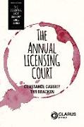 The Annual Licensing Court: The Essential 21st Century Guide