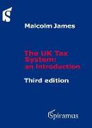 The UK Tax System: An Introduction (Third Edition)