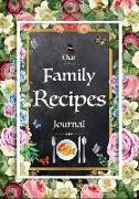 Our Family Recipes Journal: My Favorite Blank Cookbook Recipes Notes Cooking