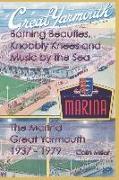 Bathing Beauties, Knobbly Knees and Music by the Sea: The Marina, Great Yarmouth 1937-1979