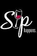 Sip Happens: Wine Tasting & Review Log Book. Wine Lovers Sarcastic Gift. Wine Notebook