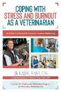 Coping with Stress and Burnout as a Veterinarian