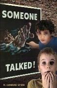 Someone Talked!