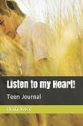 Listen to My Heart!: Teen Journal