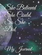 She Believed She Could, So She Did: Giant-Sized Five Hundred Page Inspirational Quote Moon & Stars Notebook, Journal, 250 Sheets