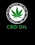 CBD Oil: Cannabis Review Logbook. Cannabis Review Journal. a Journal to Document the Effects of Medicinal Cannabis