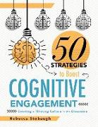 Fifty Strategies to Boost Cognitive Engagement