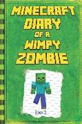 Minecraft: Diary of a Wimpy Zombie Book 2: Legendary Minecraft Diary. an Unnoficial Minecraft Book for Kids