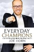 Everyday Champions: Unleash the Gifts God Gave You, Step Into Your Purpose, and Fulfill Your Destiny