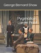 Pygmalion: Large Print