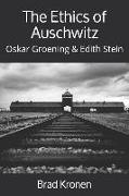 The Ethics of Auschwitz: Oskar Groening & Edith Stein