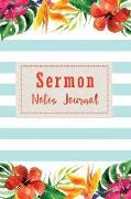 Sermon Notes Journal: Floral Note Prayer Lettering Calligraphy Creative Motivations Write Record Remember Praise and Thanks