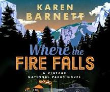 Where the Fire Falls: A Vintage National Parks Novel