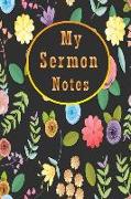 My Sermon Notes: Floral Sermon Notebook Modern Calligraphy and Lettering Creative Prayer Scripture
