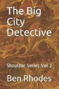 The Big City Detective: Shoulder Series Vol 2