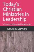 Today's Christian Ministries in Leadership: Christian Ethics and Leadership