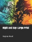 Night and Day: Large Print