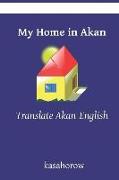 My Home in Akan: Translate and Learn Akan