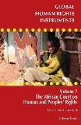 Global Human Rights Instruments: Volume 7: The African Court of Human Rights and Peoples' Rights- Basic Documents