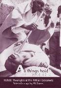 All Things Hold Together: Holistic Theologies at the African Grassroots: Selected Essays