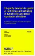 Eu Quality Standards in Support of the Fight Against Trafficking in Human Beings and Sexual Exploitation of Children: Exploratory Study of the Potenti