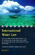 International Water Law - Volume III: Selected Documents Concerning the International Rivers, Transboundary Groundwaters, Lakes and Other Natural Reso