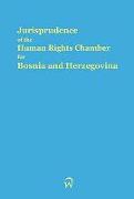 Jurisprudence of the Human Rights Chamber for Bosnia and Herzegovina Collection: Volume 8, the Cases 98/1366-99/1961