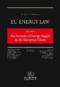 EU Energy Law, Volume VI: The Security of Energy Supply in the European Union