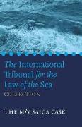 The International Tribunal for the Law of the Sea Collection: Case I, M/V Saiga