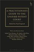 A Practitioner's Guide to the Unified Patent Court and Unitary Patent