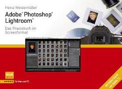 Adobe Photoshop Lightroom - Das Praxisbuch im Screenformat