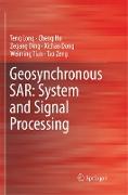 Geosynchronous Sar: System and Signal Processing