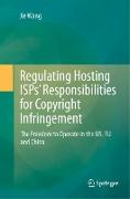 Regulating Hosting ISPs’ Responsibilities for Copyright Infringement