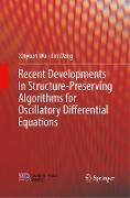 Recent Developments in Structure-Preserving Algorithms for Oscillatory Differential Equations