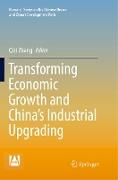 Transforming Economic Growth and China¿s Industrial Upgrading