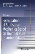 Formulation of Statistical Mechanics Based on Thermal Pure Quantum States