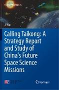 Calling Taikong: A Strategy Report and Study of China's Future Space Science Missions