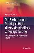 The Sociocultural Activity of High Stakes Standardised Language Testing