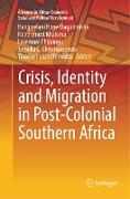 Crisis, Identity and Migration in Post-Colonial Southern Africa