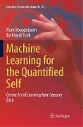 Machine Learning for the Quantified Self