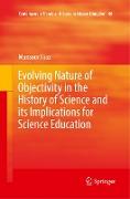 Evolving Nature of Objectivity in the History of Science and its Implications for Science Education
