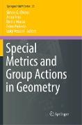 Special Metrics and Group Actions in Geometry